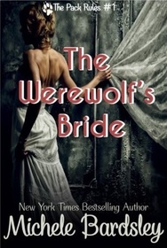 The Werewolf's Bride: Wolf Shifter Paranormal Romance (The Pack Rules) (Volume 1)