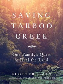 Saving Tarboo Creek: One Family?s Quest to Heal the Land