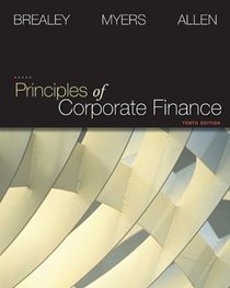 Principles of Corporate Finance with S&P Market Insight + Connect Plus (The Mcgraw-Hill/Irwin Series in Finance,Insurance, and Real Estate)