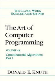 The Art of Computer Programming, Volume 4A: Combinatorial Algorithms, Part 1 (Series in Computer Science & Information Processing)