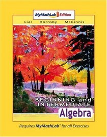 Beginning and Intermediate Algebra MyMathLab Edition (4th Edition)