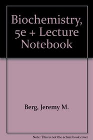 Biochemistry, 5e + Lecture Notebook