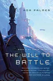 The Will to Battle (Terra Ignota, Bk 3)