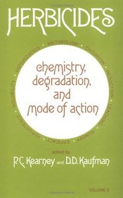 Herbicides: Chemistry, Degradation and Mode of Action, Vol. 3 (Herbicides (Marcel Dekker))