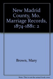 New Madrid County, Mo. Marriage Records, 1874-1881