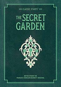 The Secret Garden (Classic Starts Series)