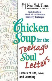 Chicken Soup for the Teenage Soul Letters - Letters of Life, Love and Learning