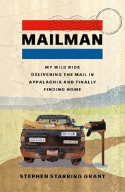 Mailman: My Wild Ride Delivering the Mail in Appalachia and Finally Finding Home