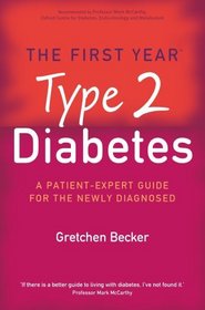 Type 2 Diabetes: An Essential Guide for the Newly Diagnosed (First Year - Patient-expert Guides)