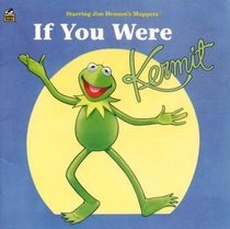 If You Were Kermit (Golden Look-Look Books)