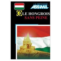 Assimil Language Courses - Le Hongrois sans Peine (Hungarian for French Speakers) Book and 4 Audio Compact Discs (Multilingual Edition)