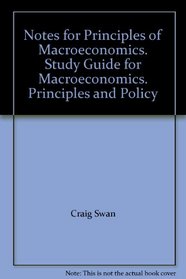 Notes for Principles of Macroeconomics. Study Guide for Macroeconomics. Principles and Policy