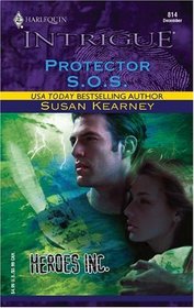 Protector S.O.S (Hero's,Inc.) (Harlequin Intrigue, No 814)