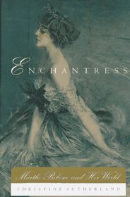 Enchantress: Marthe Bibesco and Her World