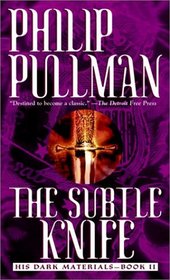 The Subtle Knife (His Dark Materials, Bk 2)