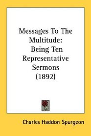 Messages To The Multitude: Being Ten Representative Sermons (1892)