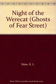 Night of the Werecat (Ghosts of Fear Street, No 12)