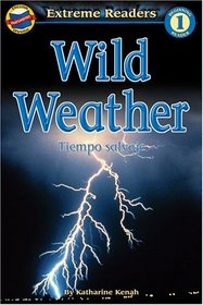 Wild Weather/Tiempo salvaje, Level 1 English-Spanish Extreme Reader (Extreme Readers - Level 1 Dual Language)