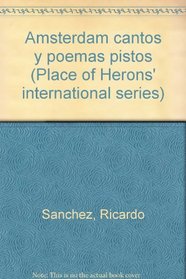 Amsterdam cantos y poemas pistos (Place of Herons' international series) (Spanish Edition)