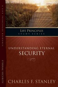 Understanding Eternal Security (Life Principles Study)