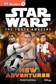 The Force Awakens: New Adventures (Star Wars: DK Readers L1)