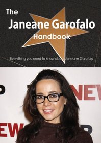 The Janeane Garofalo Handbook - Everything You Need to Know about Janeane Garofalo