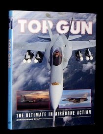 Top Gun: The Ultimate in Airborne Action