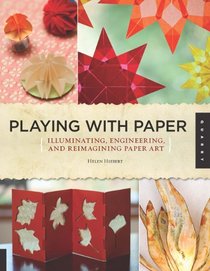 Playing with Paper: Illuminating, Engineering, and Reimagining Paper Art