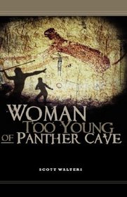 Woman Too Young of Panther Cave