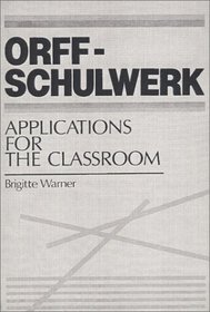 Orff-Schulwerk: Applications for the Classroom