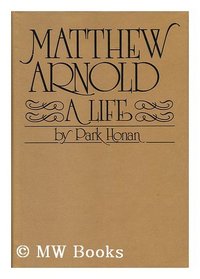 Matthew Arnold: A Life