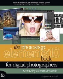 The Photoshop Elements 10 Book for Digital Photographers (Voices That Matter)