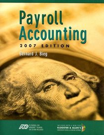 Payroll Accounting 2007 (with Payroll CD and ADP CD) (Payroll Accounting)