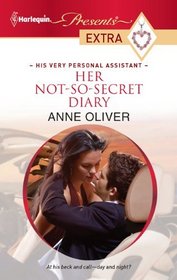 Her Not-So-Secret Diary (His Very Personal Assistant) (Harlequin Presents Extra, No 160)