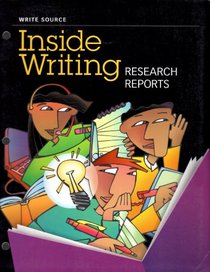 Great Source Write Source Inside Writing: Research Reports Student Edition Grade 7 (Ws Inside Writing)