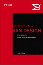 Principles of SAN Design: Updated for 2007