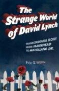 Strange World of David Lynch: Transcendental Irony from Eraserhead to Mulholland Drive