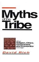 Myths of the Tribe: When Religion, Ethics, Government, and Economics Converge