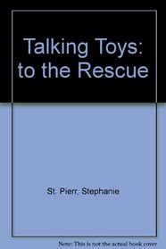To the Rescue!: Talking Toy Tales
