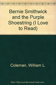 Bernie Smithwick and the Purple Shoestring (I Love to Read)