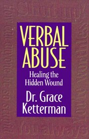 Verbal Abuse: Healing the Hidden Wound
