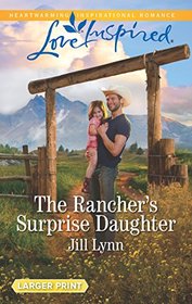 The Rancher's Surprise Daughter (Colorado Grooms, Bk 1) (Love Inspired, No 1155) (Larger Print)