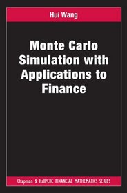 Monte Carlo Simulation with Applications to Finance (Chapman & Hall/CRC Financial Mathematics Series)