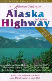 Adventure Guide to the Alaska Highway (2nd ed)