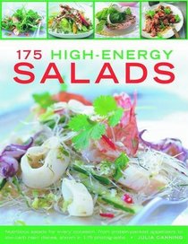 175 High-Enery Salads: Presenting every kind of salad, with meat, fish and vegetarian options