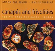 Canapes and Frivolities: Recipes from the Savoy, London