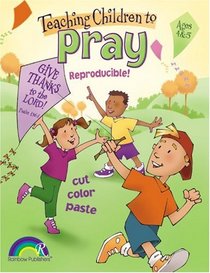 TEACHING CHILDREN TO PRAY, AGES 4&5