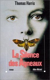Le Silence des Agneaux (Silence of the Lambs) (Hannibal Lecter, Bk 2) (French Edition)