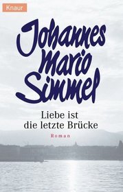 Liebe Ist Die Letzte Brucke (German Edition)