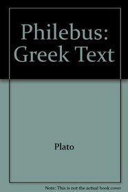 Philebus of Plato (Philosophy of Plato and Aristotle)